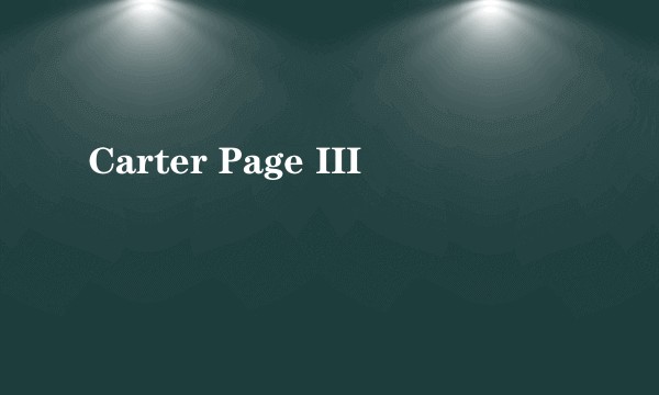 Carter Page III