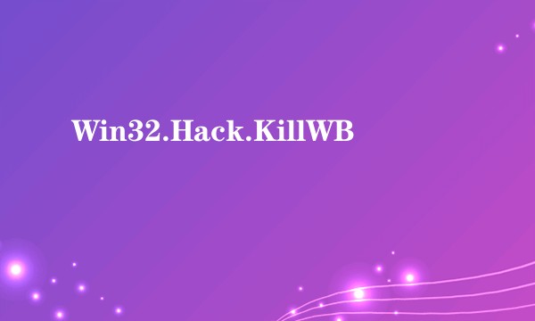 Win32.Hack.KillWB