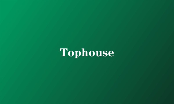 Tophouse