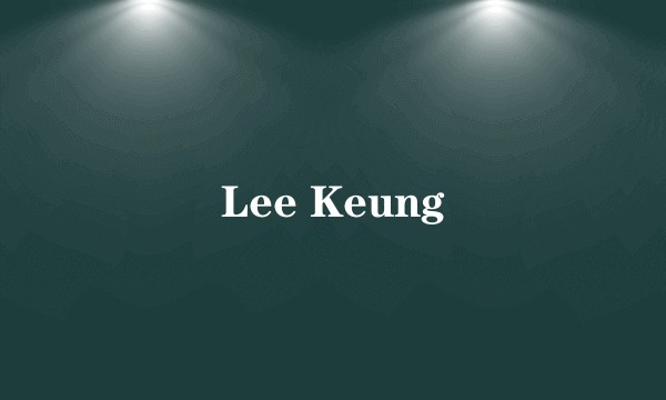 Lee Keung