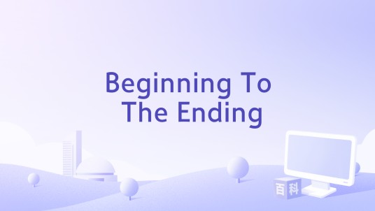 Beginning To The Ending