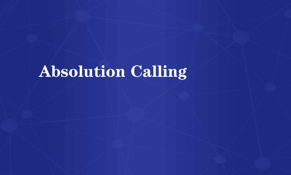 Absolution Calling