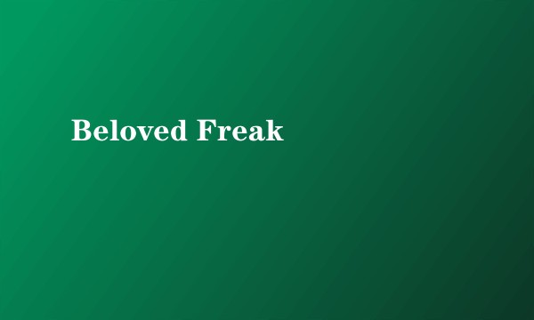 Beloved Freak