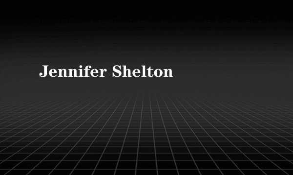 Jennifer Shelton