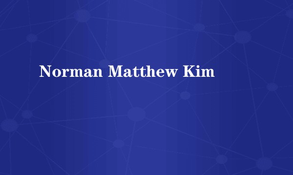 Norman Matthew Kim