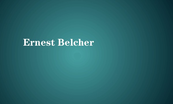 Ernest Belcher