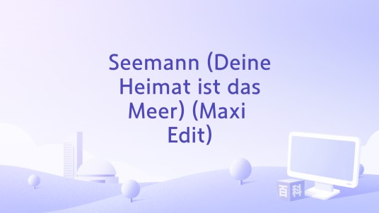 Seemann (Deine Heimat ist das Meer) (Maxi Edit)