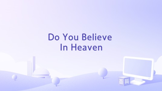 Do You Believe In Heaven