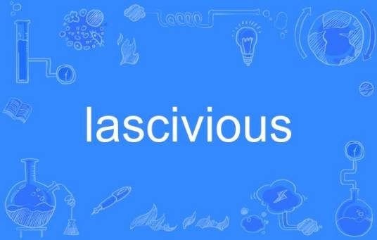 lascivious