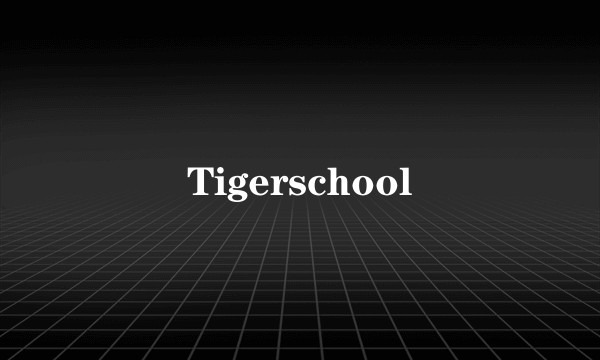 Tigerschool
