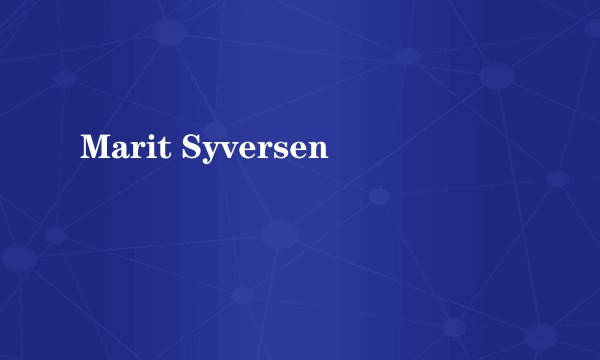 Marit Syversen