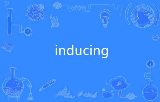 inducing
