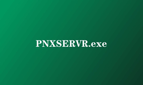 PNXSERVR.exe
