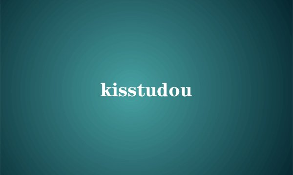 kisstudou