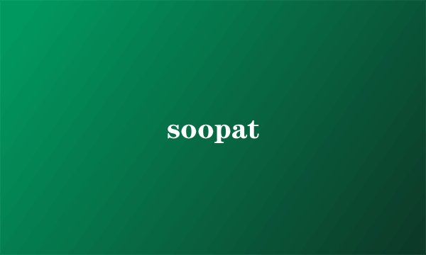 soopat