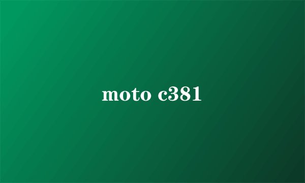moto c381