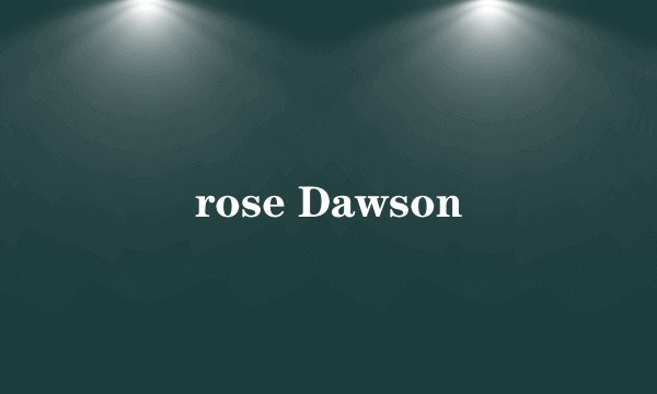rose Dawson