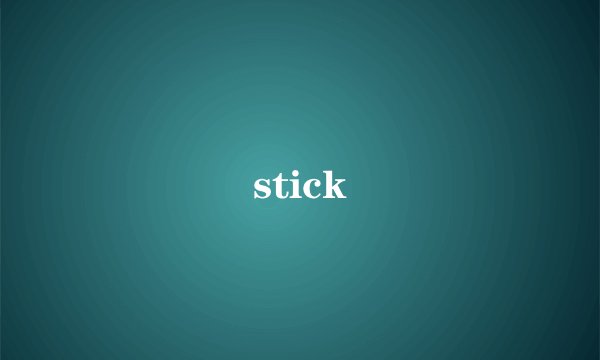 stick