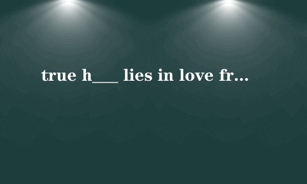true h___ lies in love frendship and peace