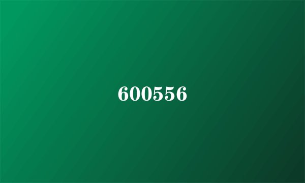 600556
