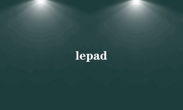 lepad