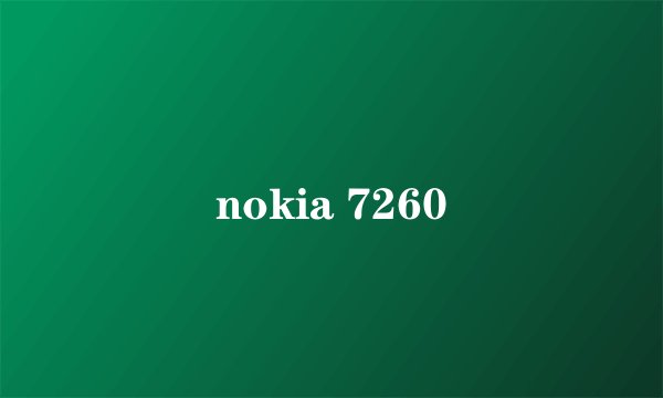 nokia 7260